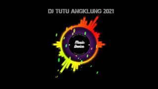 DJ TUTU SLOW ANGKLUNG | TIKTOK VIRAL 2021