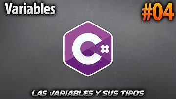 Las Variables en C# y sus Tipos  | Desarrollo en CSharp (C#) #4