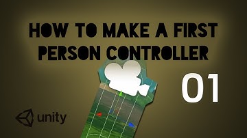 How to Make a First Person Character Controller in Unity
