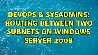 Famous DevOps & SysAdmins: Routing between two subnets on Windows Server 2008 Net Worth