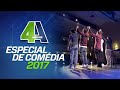 4 AMIGOS - ESPECIAL DE COMÉDIA 2017