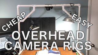 2 Cheap Overhead Camera Rigs