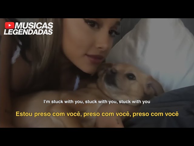 stuck with u (tradução) • Ariana Grande, Justin Bieber