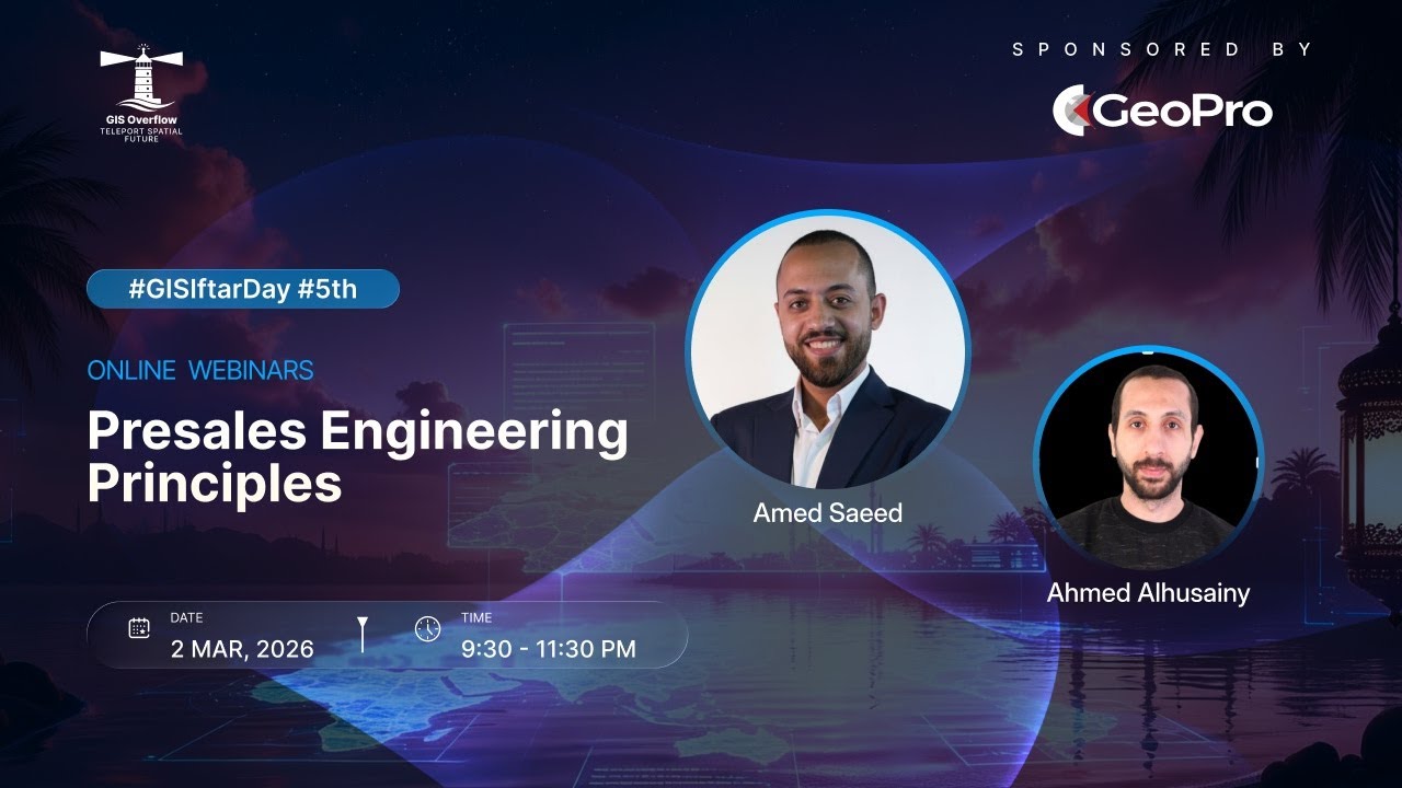 Day 5 - Presales Engineering Principles {Crash Course} | GIS Iftar Day 2026