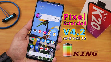 PixelExtended V4.2 Redmi K20 Pro! Best Battery Life On Android 12 😍👌