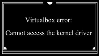 Celebrity Virtualbox - Cannot access the kernel driver Wealth
