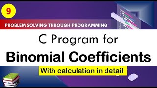 M2 L5 Binomial Coefficient calculation | C Program to calculate Binomial Coefficients | PSP Videos