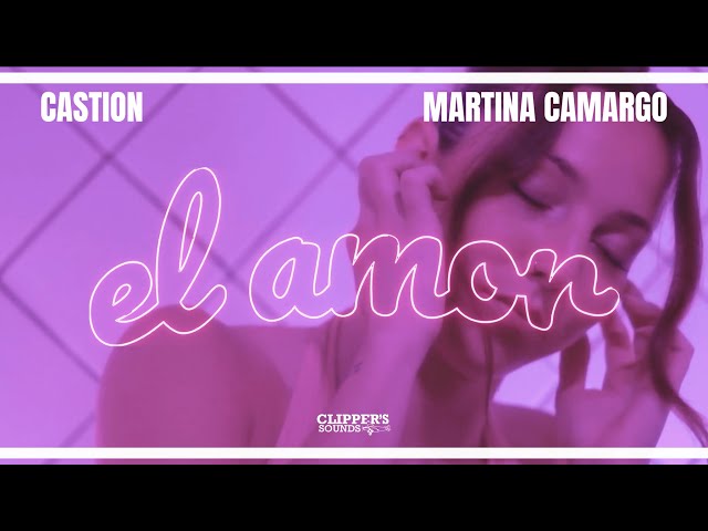 Castion, Martina Camargo - El Amor (Official Video)