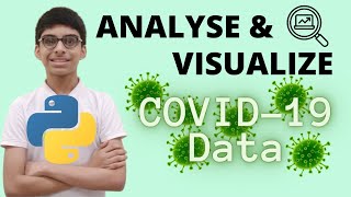 How to Analyse and Visualize COVID-19 Data using Python - Data Science with COVID-19