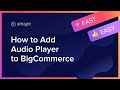 How to Add Audio Player App to BigCommerce