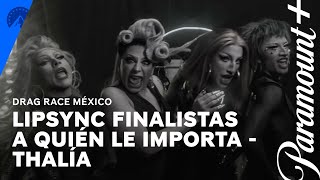 A Quién Le Importa, Lipsync Oficial | Drag Race México | Paramount+