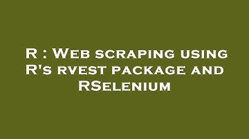 R : Web scraping using R