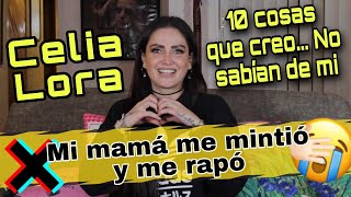 10 Cosas Que Creo No Sabían De Mi Celia Lora Oficial