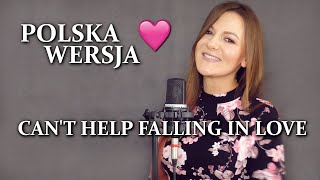 CAN'T HELP FALLING IN LOVE 💑 Elvis Presley PO POLSKU | Kasia Staszewska COVER