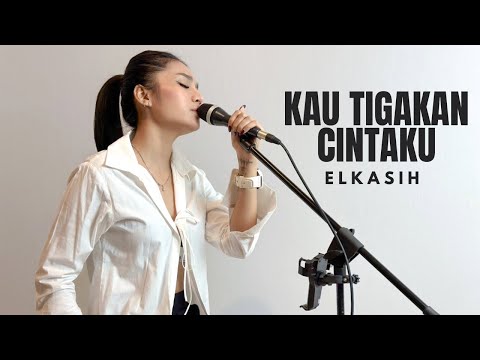 KAU TIGAKAN CINTAKU - ELKASIH ( COVER BY LATOYA DE LARASA )