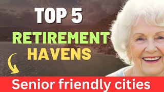 What Are The TOP Senior-Friendly Cities in The US For Retirement?