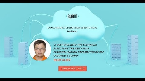 Technical aspects of the new CMS & personalization capabilities of SAP Commerce Cloud (Smartedit)