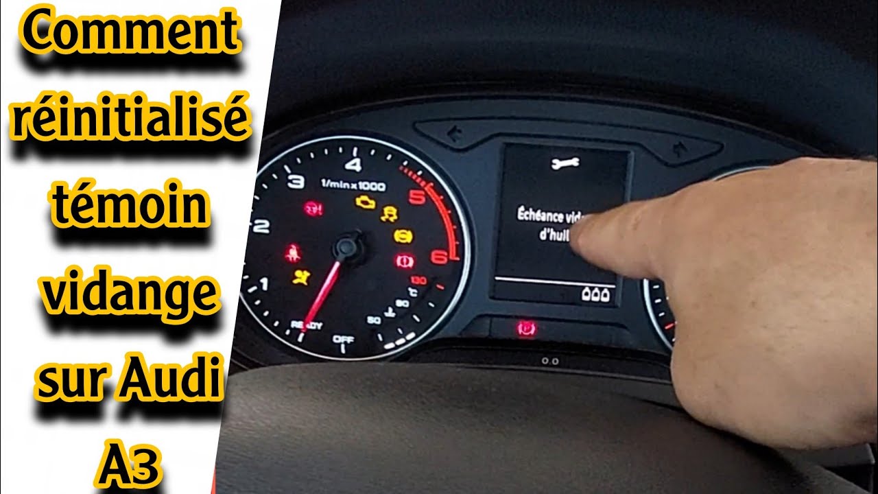 Comment réinitialisé compteur vidange Audi A3 ( 2015 .. )