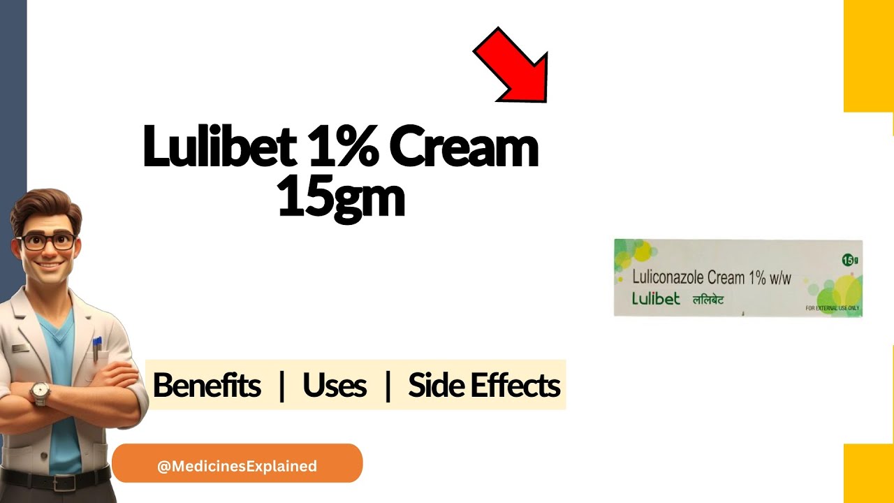 Lulibet 1% Cream Uses, Side Effects & Dosage Explained! 💊