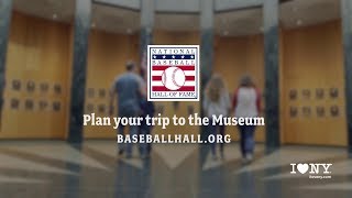Visit the National Baseball Hall of Fame and Museum