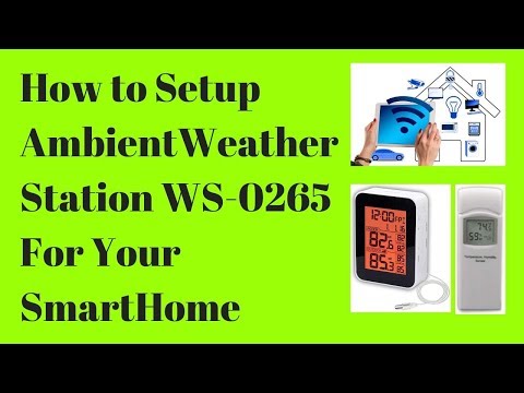 How to Setup the Ambient Weather WS-0265 For Your SmartHome