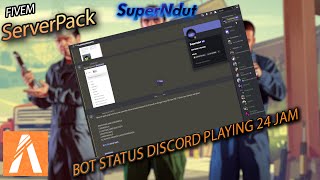 PEMASANGAN BOT STATUS DISCORD FIVEM 24JAM