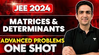 Matrices and Determinants Advanced Problems in One Shot | JEE Advanced 2024 | Arjuna Series