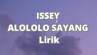 Download Lagu ALOLOLO SAYANG - ISSEY (Lirik) Download Lagu ALOLOLO SAYANG - ISSEY (Lirik)