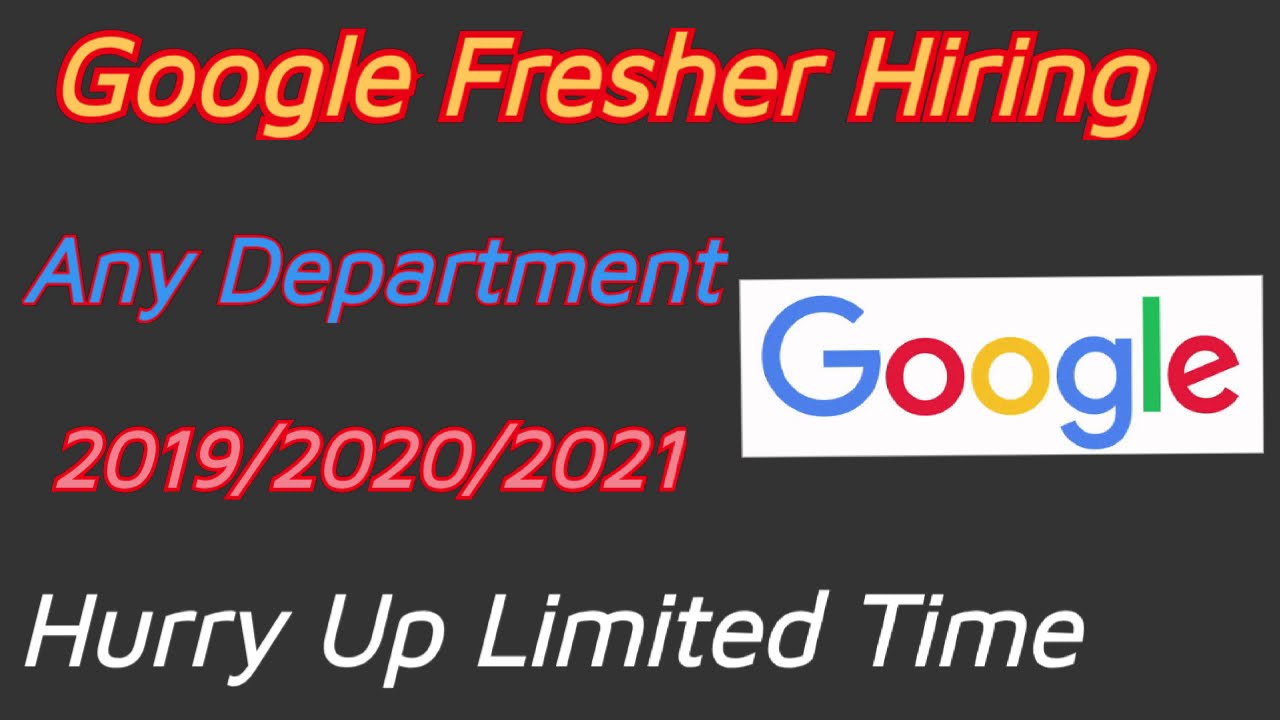 Google Fresher Hiring 2021 | Off Campus Google Hiring Any Graduate Apply 2019 2020 2021 Batch