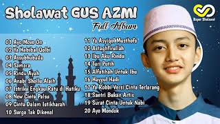 Sholawat Gus Azmi full album terbaru 2022