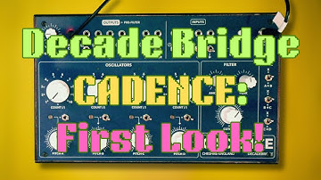 New Gear Alert! Decade Bridge Cadence Drone Synth First Look & Demo