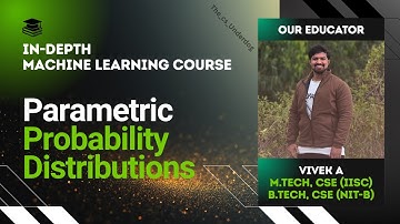 Parametric Probability Distributions | Machine Learning Lecture 37 | The cs Underdog