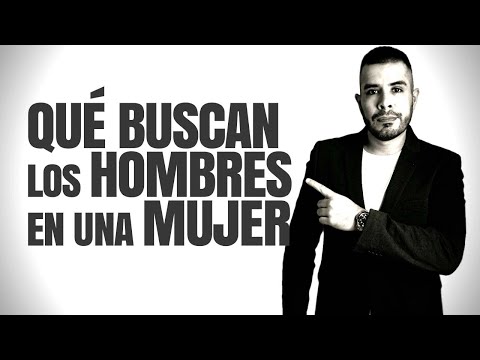 Video: Lo Que Buscan Los Hombres En Las Mujeres