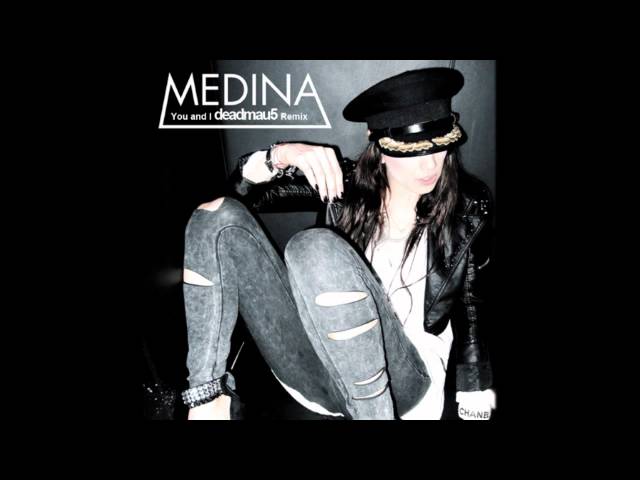 Medina - You And I <Deadmau5 Mix>