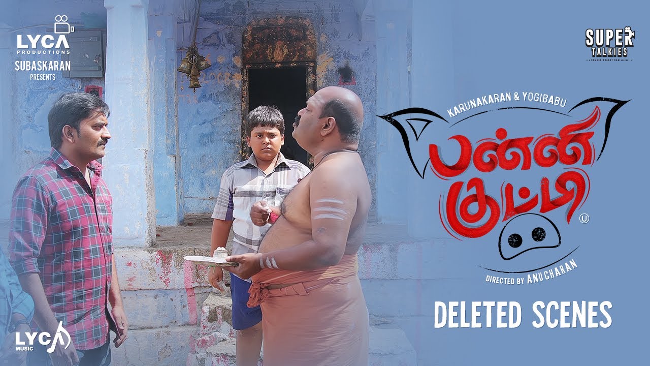Panni Kutty Movie Deleted Scenes | Yogi Babu | Karunakaran | Ramar | Thangadurai | Lyca Productions