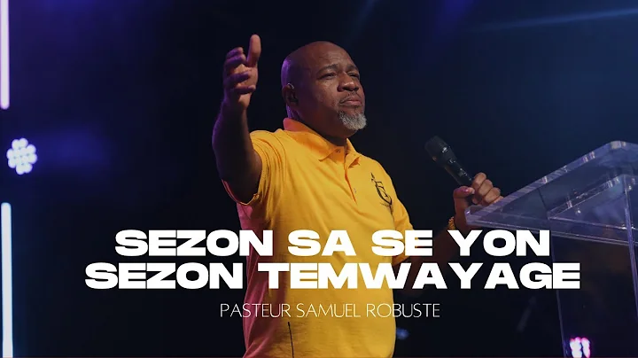 Sezon Sa Se Sezon Temwanyaj La | Pasteur Samuel Ro...