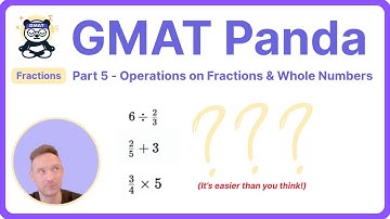 GMAT Fractions - 5. Operations on fractions & whole numbers