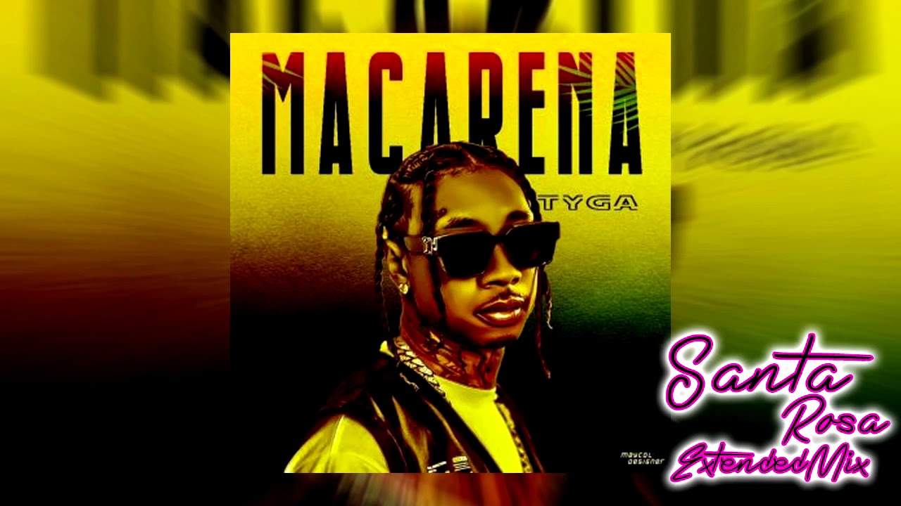 Tyga Ayy Macarena (DJ Santa Rosa extended mix) YouTube