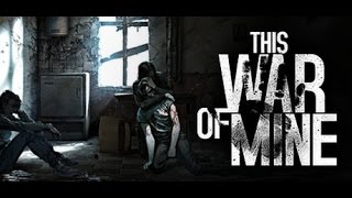 This War of Mine: The Other Side of War