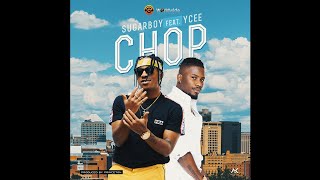 Sugarboy ft. Ycee – Chop [Official Audio], Kizz Daniel