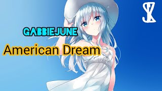 [Nightcore]American Dream Gabbie June
