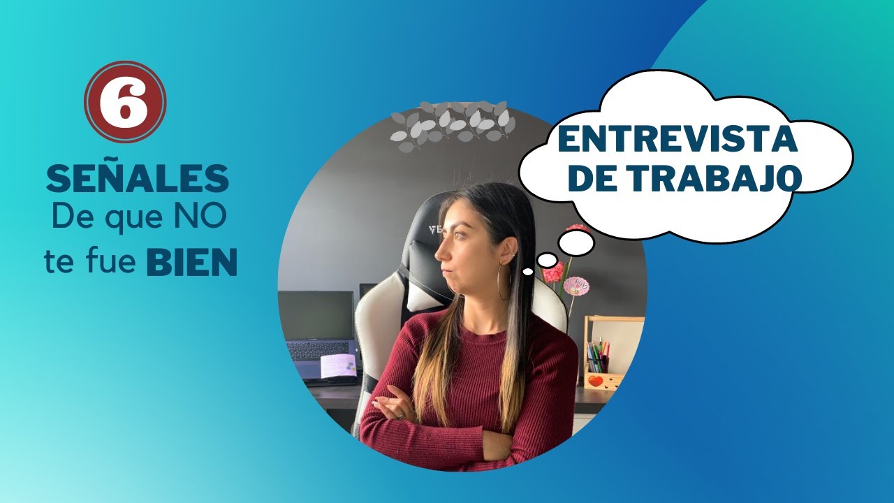 6 señales de que NO te fue bien en la Entrevista de Trabajo
