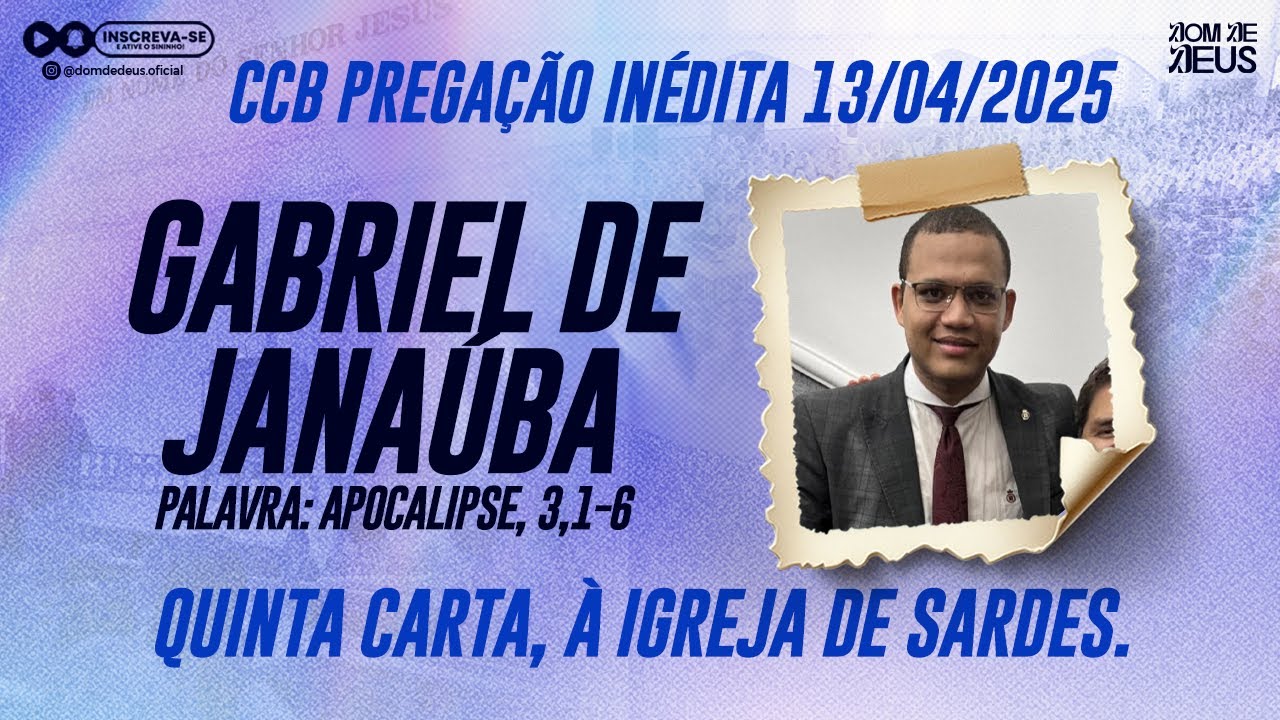 CCB PREGAÇÃO GABRIEL DE JANAÚBA - À IGREJA DE SARDES 13/04/25