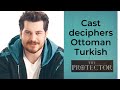 The Protector ❖ Cast Deciphers Ottoman Turkish ❖ English ❖ 2020