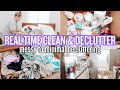 DECLUTTER AND CLEAN WITH ME IN REAL TIME! REALISTIC CLEAN WITH ME