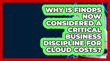 Why Is FinOps Now Considered A Critical Business Discipline For Cloud Costs? - Cloud Stack Studio