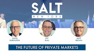 The Future of Private Markets with David Rubenstein & Jeff Blau | #