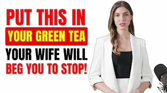 Urologist: YOUR GREEN TEA IS USELESS WITHOUT THIS ONE INGREDIENT FOR MALE POTENCY