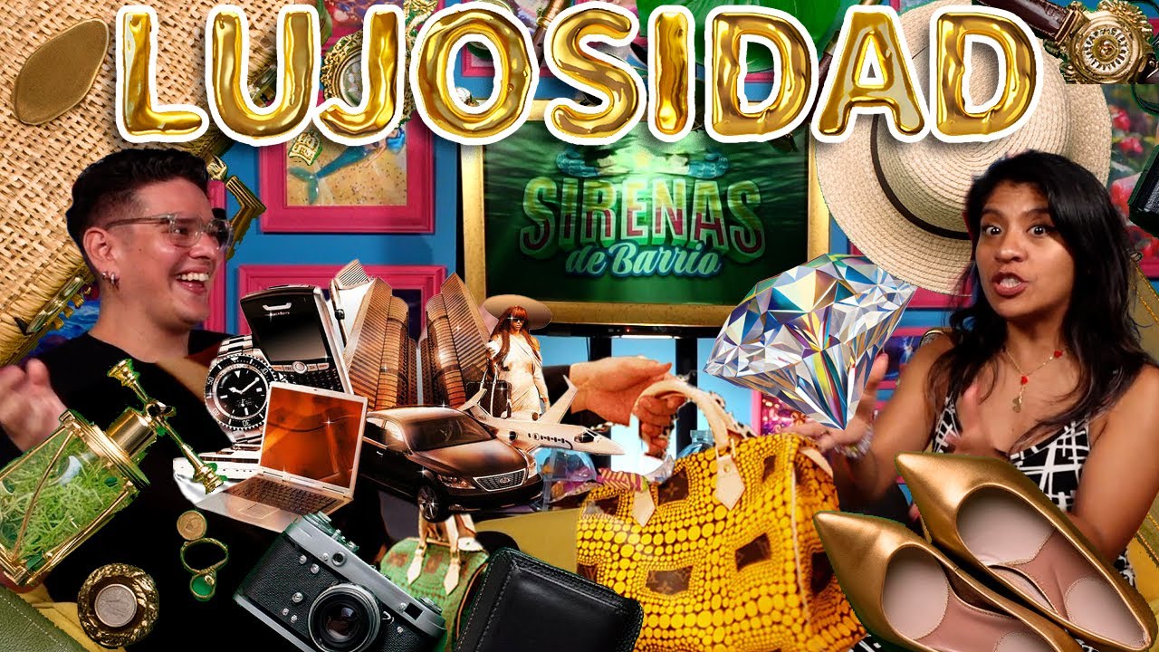 Sirenas de Barrio - Lujosidad - Ep.10