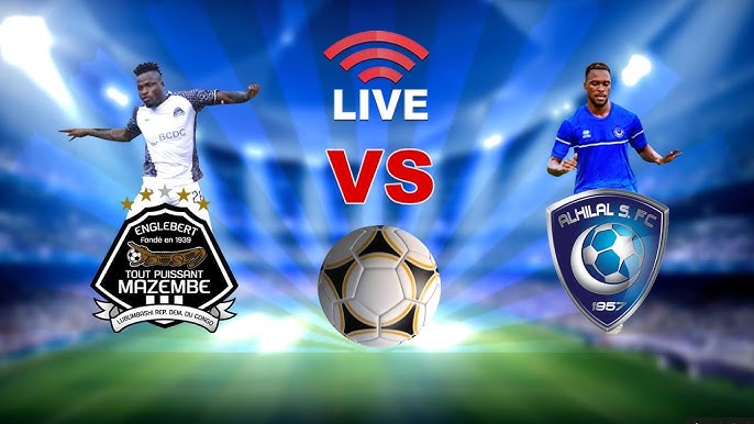 مباراة الهلال ومازيمبي – دوري أبطال إفريقيا Al Hilal vs Mazembe